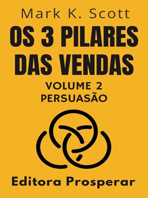 cover image of Os 3 Pilares Das Vendas--Volume 2--Persuasão